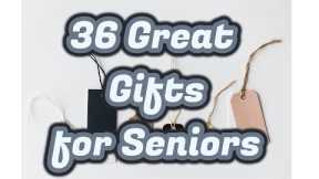 36 Gift Ideas for Seniors