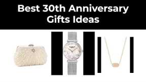 12 Best 30th Anniversary Gifts Ideas in 2021