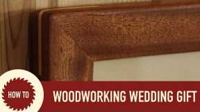 The Perfect Wedding Gift From a Woodworker