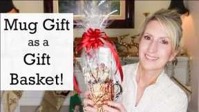 MUG GIFT as a GIFT BASKET!