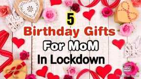 5 Amazing DIY Birthday Gift Ideas For Mom During Quarantine | Birthday Gifts | Birthday Gifts 2020