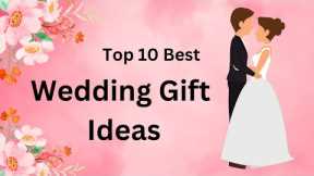 Top 10 Best Wedding Gift Ideas | Marriage Gift Ideas | Wedding Gifts for Couples