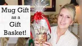 MUG GIFT as a GIFT BASKET!