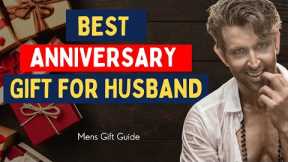 TOP 15+ Best Anniversary Gifts for Husband |  Wedding Anniversary Gifts Ideas for Husband | Romantic