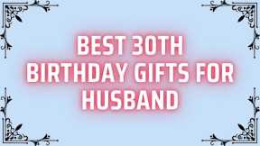 Best 30th Birthday Gifts for Husband | Birthday/Anniversary Gifts for Husband | Gifts for Husband