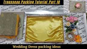 Trousseau Packing Tutorial _ Wedding Dress packing ideas _ part 10 #alihandicrafts