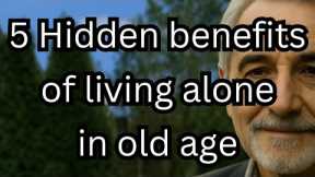 5 Hidden Benefits of Living Alone in Old Age That Most Seniors Never Realize