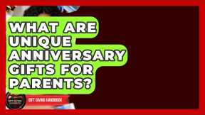 What Are Unique Anniversary Gifts For Parents? - Gift Giving Handbook