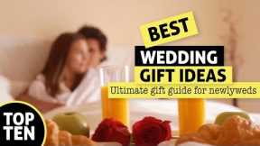 Best Wedding Gift Ideas - top 10