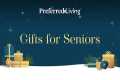 PL Gift Guide - Gifts for Seniors