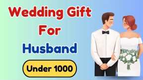 Wedding gifts for husband under 1000 | Groom gift ideas | Best gifts for men under 1000