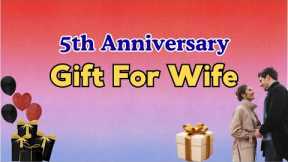 20 Best 5th Anniversary Gift Ideas For Wife | 5th Wedding Anniversary Gift| Gift for wife from hubby