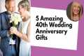 What Are The Best 40th Wedding