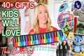 40+ GIFTS YOUR KIDS WILL LOVE THIS